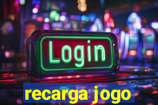 recarga jogo